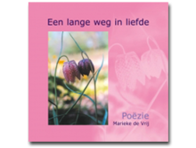 Een lange weg in liefde; poëzie van Marieke de Vrij