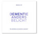 Dementie Anders Belicht | Gratis ebook_